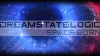 Dreamstate Logic  Space Born  cosmic downtempo  space ambient [upl. by Baecher781]