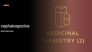 Medicinal chemistry 2  Cephalosporins [upl. by Nnyl]