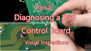 Diagnosing a Bad GE Board  Part 2 Visual Inspectios [upl. by Cornelle]