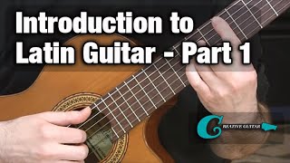 LATIN GUITAR LESSON Part 1 Introduction to the Style [upl. by Walley612]