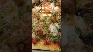 Pizza friarielli e salsiccia ISCRIVITI [upl. by Boarer527]