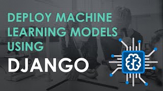 Deploy Machine Learning Model Using Django Framework  Easy to follow StepbyStep [upl. by Orin]