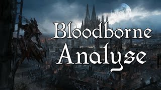 Bloodborne  Une brève analyse [upl. by Ynnaj]