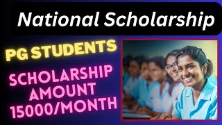 2023 PG National Scholarship Details 2023Scholarship Amount 15000month explained in English [upl. by Tadich]