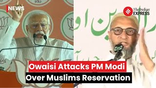 Asaduddin Owaisi Condemns PM Modis Comments On Muslim Reservations  Election 2024 [upl. by Eilliw]