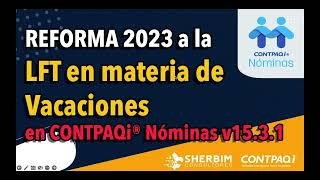 Nuevo periodo de Vacaciones en Ley Federal de Trabajo para 2023 en el sistema CONTPAQ® Nóminas [upl. by Elbas]