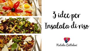 TRE IDEE PER INSALATA DI RISO  RICETTA FACILE E VELOCE  Natalia Cattelani [upl. by Mich]