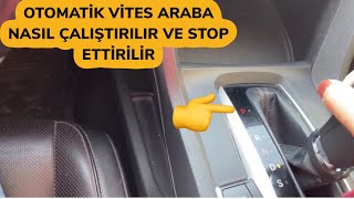 Otomatik Vites Araba Nasıl Çalıştırılır ve Stop Edilir [upl. by Ennaid396]