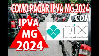 COMO PAGAR O IPVA 2024 MG COM PIX Quando pagar Onde pagar parcelado MG  ipva2023 ipva2024 [upl. by Kenna]