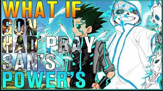 what if gon had pray sans powers part 1 [upl. by Vivyan]