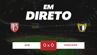 🔴AVS X FAMALICÃO  JOGO AO VIVO  EM DIRETO  LIGA PORTUGAL BETCLIC JORNADA 10 [upl. by Eilrahs997]