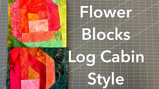 How to Make a Log Cabin Flower Block [upl. by Kos831]