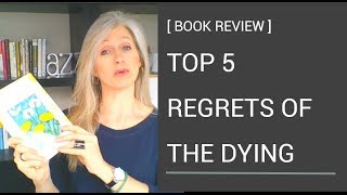 Top 5 Regrets Of The Dying  Bronnie Ware Book review [upl. by Anoval]