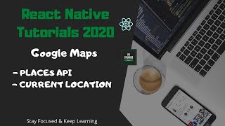 React Native  Google Maps  Part 3  How to use places API and get current location  2020 [upl. by Baiel]