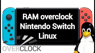 Overclocking RAM on Nintendo Switch Linux [upl. by Retsel]