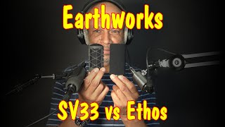 Earthworks SV33 vs Earthworks Ethos [upl. by Lalage]