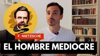 NIETZSCHE  EL HOMBRE MEDIOCRE  cómo SUPERAR LA BARBARIE [upl. by Cirad]