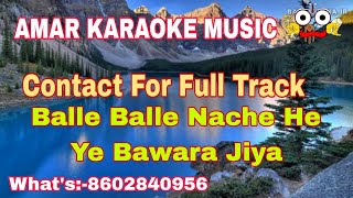 Balle Balle Nache He Ye Bawara Jiya  Karaoke With Lyrics  Punjabi Track  By Amar Karaoke [upl. by Neelear236]