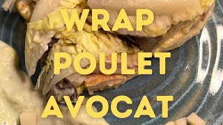 RECETTE DE WRAP POULET AVOCAT 🥑 🍗 SUPER SIMPLE ET SUPER GOURMANDE [upl. by Fugate732]