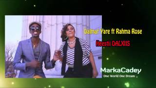 ▶ Dalmar Yare ft Rahma Rose heestii Dalxiis [upl. by Davidson302]