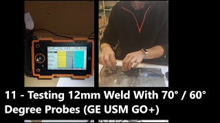 ENG 11  Testing 12mm Weld With 70° amp 60° Degree Probes GE USM GO [upl. by Kimura328]