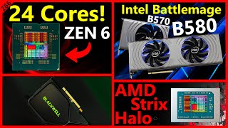 AMD 24C Zen 6 Intel Battlemage B580 amp B570 RTX 5090 Release Date Strix Halo  Broken Silicon 286 [upl. by Wilona]