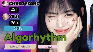 ITZY – Algorhythm  Line Distribution  Lyrics [upl. by Itsud833]