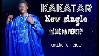 kakatar new single quotNÉGUÉ MA FIERTÉquot audio officiel [upl. by Sanez]