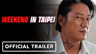 Weekend In Taipei  Official Trailer 2024 Luke Evans Sung Kang Gwei Lunmei [upl. by Intyre]