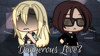 Dangerous Love  GLMM  Gacha Life  Lesbian Love Story  Malicə ♡ [upl. by Odlabu887]