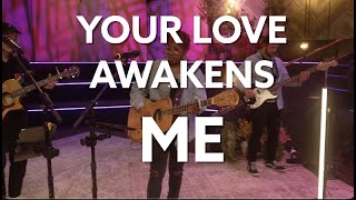 Your Love Awakens Me  Grace Chapel Worship [upl. by Crispen]