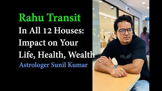 Rahu Transit in All 12 Houses  राहु का गोचर फल कुंडली के सभी भावों पर [upl. by Harias113]