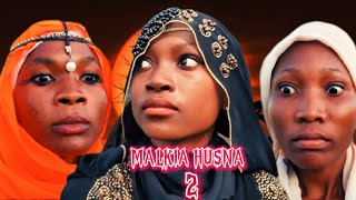 MALKIA HUSNA PART 2  2023  NANA MUSA MWB [upl. by Barbra559]