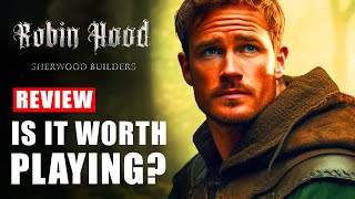 Robin Hood Sherwood Builders Review  Is It Worth Playing Exploring The Gameplay Demo [upl. by Aitahs]