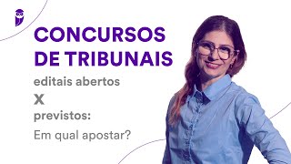 Concursos de Tribunais  editais abertos x previstos Em qual apostar [upl. by Emse]