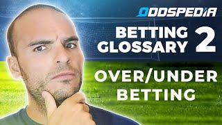 OverUnder Betting Strategy  Betting Tips amp Terms Explained With Examples [upl. by Elleda279]