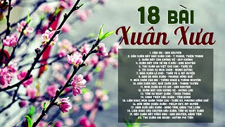 Tuyển Chọn 18 Bài Nhạc Xuân Hải Ngoại Hay Nhất 2024  Liên Khúc Nhạc Xuân Xưa Nghe Là Thấy Tết [upl. by Rosemonde]