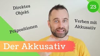 23 Der Akkusativ  Den Akkusativ verstehen und richtig anwenden [upl. by Odilia299]