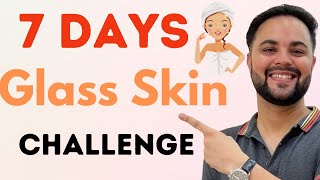 7 Days Glass Skin Challenge  Clear Glowing Skin 100 Results [upl. by Eatnad]