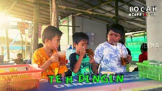 TEH DINGIN  BOCAH NGAPAK YA 060419 [upl. by Emad]