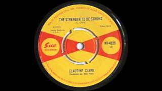 Claudine Clark  The Strength To Be Strong [upl. by Eyatnod231]