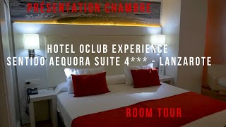 PRESENTATION CHAMBRE HOTEL SENTIDO AEQUORA LANZAROTE SUITES OCLUB EXPERIENCE ROOM TOUR BIBIMBLACK [upl. by Amitie355]