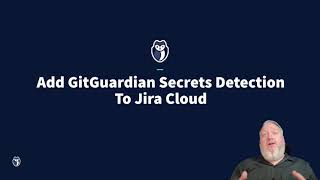 Add GitGuardian Secrets Detection To Jira Cloud [upl. by Hamirak]