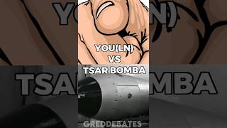 YouLN Vs Tsar Bomba [upl. by Beitnes]