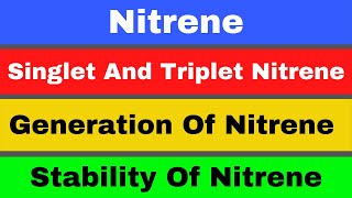 Nitrene  Singlet And Triplet Nitrene Organic Chemistry  Bsc  Class 11  Class 12  NEET  JEE [upl. by Ennahoj77]