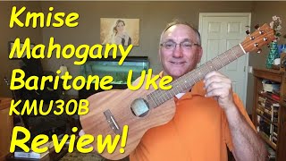 Baritone Ukulele Review  Kmise mahogany baritone ukulele KMU30B [upl. by Timmons870]