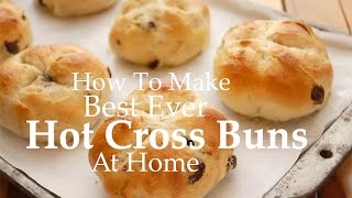 How to Make Hot Cross Buns  Hot Cross Buns at Home  Best Ever Hot Cross Buns RecipequotHow Its Madequot [upl. by Boniface699]