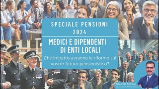 Speciale Pensioni 2024 le penalizzazioni per Medici e Dipendenti Enti Locali [upl. by Bergstrom206]