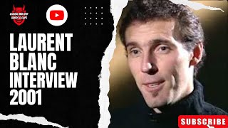 Laurent Blanc Interview 2001 [upl. by Aehsal]