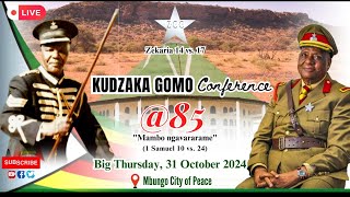 KUDZAKA GOMO CONFERENCE  BIG THURSDAY THURSDAY 31 OCTOBER 2024 LIVE FROM MBUNGO CITY OF PEACE [upl. by Eugenio]